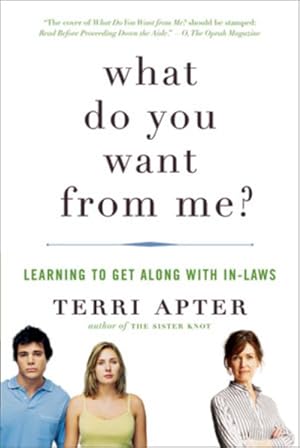 Immagine del venditore per What Do You Want from Me? : Learning to Get Along With In-Laws venduto da GreatBookPrices