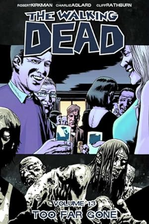 Image du vendeur pour Walking Dead 13 : Too Far Gone mis en vente par GreatBookPrices
