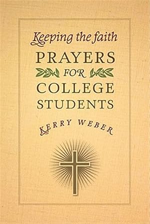 Seller image for Keeping the Faith: Prayers for College Students for sale by GreatBookPrices