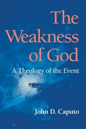 Imagen del vendedor de Weakness of God : A Theology of the Event a la venta por GreatBookPrices