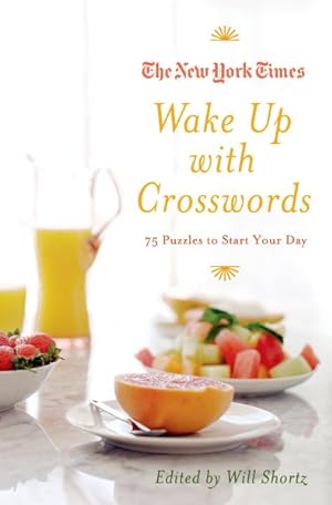 Seller image for New York Times Wake Up with Crosswords : 75 Puzzles to Start Your Day for sale by GreatBookPrices