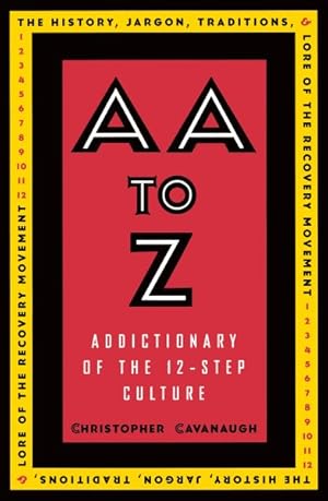 Seller image for Aa to Z : An Addictionary of the 12-step Culture for sale by GreatBookPrices