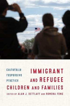 Image du vendeur pour Immigrant and Refugee Children and Families : Culturally Responsive Practice mis en vente par GreatBookPrices