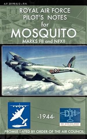 Seller image for Royal Air Force Pilot's Notes for Mosquito Marks FII and NFXII for sale by GreatBookPrices