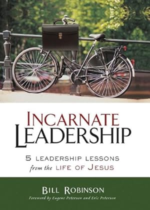 Seller image for Incarnate Leadership : 5 Leadership Lessons from the Life of Jesus for sale by GreatBookPrices