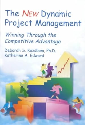 Seller image for New Dynamic Project Management : Winning Through the Competitive Advantage for sale by GreatBookPrices