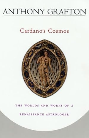 Immagine del venditore per Cardano's Cosmos : The Worlds and Works of a Renaissance Astrologer venduto da GreatBookPrices