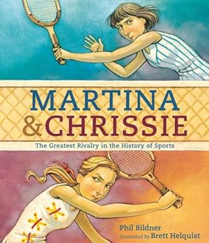 Immagine del venditore per Martina & Chrissie : The Greatest Rivalry in the History of Sports venduto da GreatBookPrices