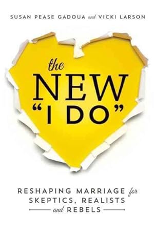 Seller image for New "I Do" : Reshaping Marriage for Skeptics, Realists, and Rebels for sale by GreatBookPrices
