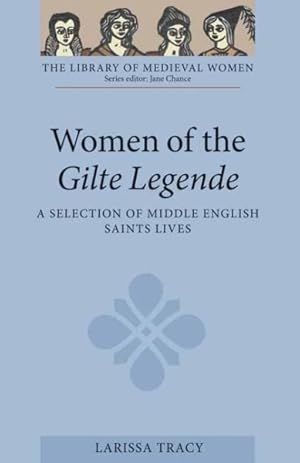 Seller image for Women of the Gilte Legende : A Selection of Middle English Saints Lives for sale by GreatBookPrices