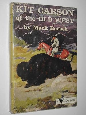 Imagen del vendedor de Kit Carson and the Old West a la venta por Manyhills Books