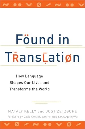 Imagen del vendedor de Found in Translation : How Language Shapes Our Lives and Transforms the World a la venta por GreatBookPrices