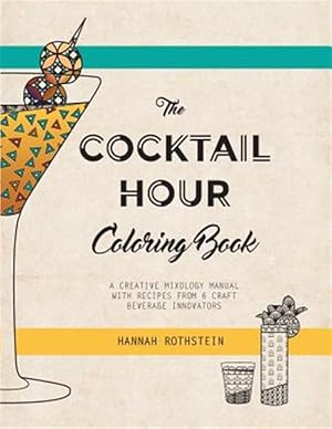 Seller image for The Cocktail Hour Coloring Book: A Creative Mixology Manual for sale by GreatBookPrices