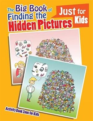 Imagen del vendedor de The Big Book of Finding the Hidden Pictures Just for Kids a la venta por GreatBookPrices