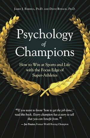 Bild des Verkufers fr Psychology of Champions : How to Win at Sports and Life With the Focus Edge of Super-Athletes zum Verkauf von GreatBookPrices