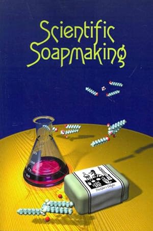 Imagen del vendedor de Scientific Soapmaking : The Chemistry of the Cold Process a la venta por GreatBookPrices