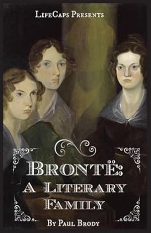 Seller image for Bront: A Biography of the Literary Family for sale by GreatBookPrices