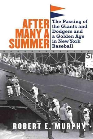 Seller image for After Many a Summer : The Passing of the Giants and Dodgers and a Golden Age in New York Baseball for sale by GreatBookPrices