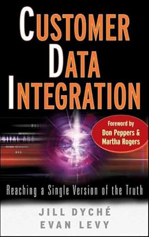 Seller image for Customer Data Integration : Reaching A Single Version Of Truth for sale by GreatBookPrices