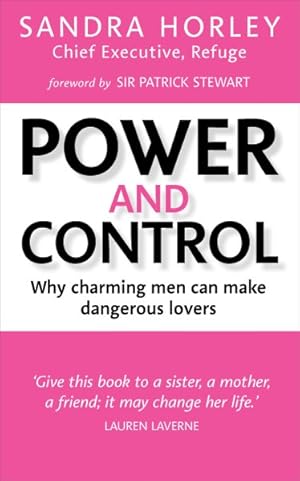 Seller image for Power and Control : Why Charming Men Can Make Dangerous Lovers for sale by GreatBookPrices