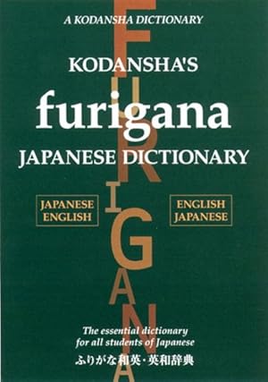 Seller image for Kodansha's Furigana Japanese Dictionary : Japanese-english / English-japanese for sale by GreatBookPrices