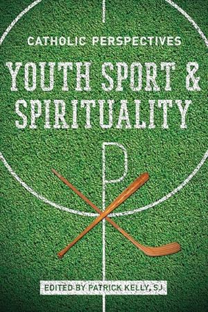 Immagine del venditore per Youth Sport and Spirituality : Catholic Perspectives venduto da GreatBookPrices