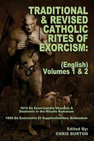 Bild des Verkufers fr Traditional and Revised Catholic Rites of Exorcism : Traditional and 1999 Revised English Translations zum Verkauf von GreatBookPrices