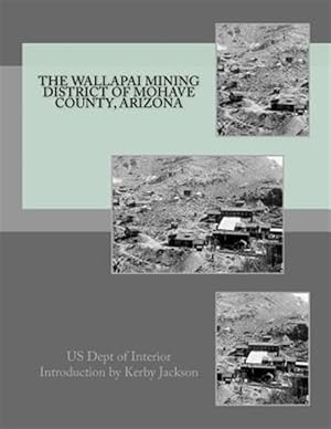 Bild des Verkufers fr Wallapai Mining District of Mohave County, Arizona zum Verkauf von GreatBookPrices