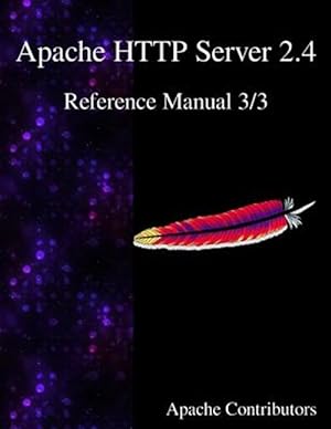 Imagen del vendedor de Apache HTTP Server 2.4 Reference Manual 3/3 a la venta por GreatBookPrices