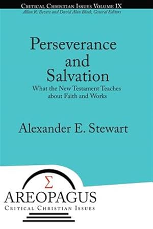 Image du vendeur pour Perseverance and Salvation: What the New Testament Teaches about Faith and Works mis en vente par GreatBookPrices