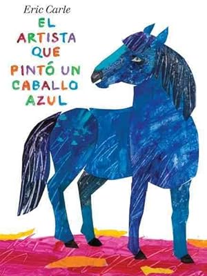 Seller image for El artista que pinto un caballo azul / The Artist Who Painted a Blue Horse -Language: Spanish for sale by GreatBookPrices