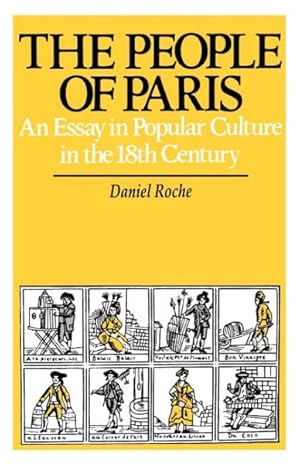 Seller image for People of Paris : An Essay in Popular Culture in the 18th Century for sale by GreatBookPrices