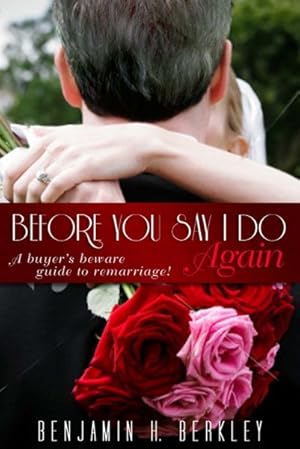Seller image for Before You Say I Do Again : A Buyer's Beware Guide to Remarriage for sale by GreatBookPrices