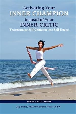 Bild des Verkufers fr Activating Your Inner Champion Instead of Your Inner Critic zum Verkauf von GreatBookPrices