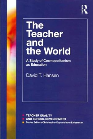 Immagine del venditore per Teacher and the World : A Study of Cosmopolitanism and Education venduto da GreatBookPrices