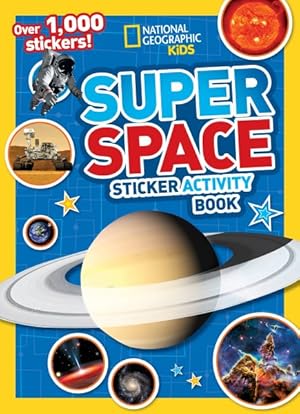 Seller image for National Geographic Kids Super Space Sticker Activity Book : Over 1,000 Stickers! for sale by GreatBookPrices