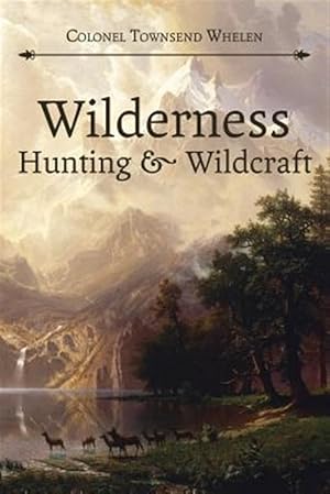 Imagen del vendedor de Wilderness Hunting and Wildcraft a la venta por GreatBookPrices