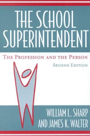 Seller image for School Superintendent : The Profession and the Person for sale by GreatBookPrices