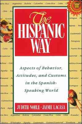 Seller image for Hispanic Way : Aspects of Behavior, Attitudes, and Customs in the Spanish-Speaking World for sale by GreatBookPrices