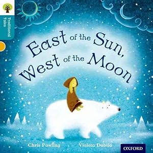 Imagen del vendedor de Oxford Reading Tree Traditional Tales: Level 9: East of the Sun, West of the Moon a la venta por GreatBookPrices