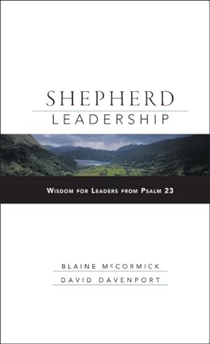 Bild des Verkufers fr Shepherd Leadership : Wisdom for Leaders from Psalm 23 zum Verkauf von GreatBookPrices