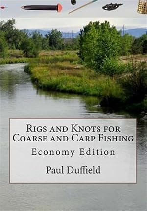 Immagine del venditore per Rigs and Knots for Coarse and Carp Fishing : Economy Edition venduto da GreatBookPrices