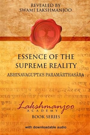 Image du vendeur pour Essence of the Supreme Reality : Abhinavagupta?s Paramarthasara mis en vente par GreatBookPrices