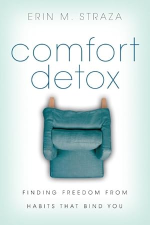 Seller image for Comfort Detox : Finding Freedom from Habits That Bind You for sale by GreatBookPrices