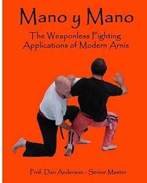 Imagen del vendedor de Mano Y Mano : The Weaponless Fighting Applications of Modern Arnis a la venta por GreatBookPrices