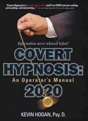 Seller image for Covert Hypnosis 2020 : An Operator's Manual for Influential Unconscious Communication for sale by GreatBookPrices