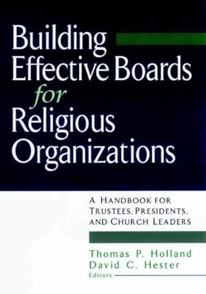 Bild des Verkufers fr Building Effective Boards for Religious Organizations : A Handbook for Trustees, Presidents, and Church Leader zum Verkauf von GreatBookPrices