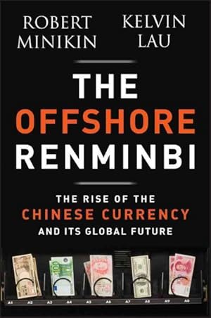 Seller image for Offshore Renminbi : The Rise of the Chinese Currency and Its Global Future for sale by GreatBookPrices