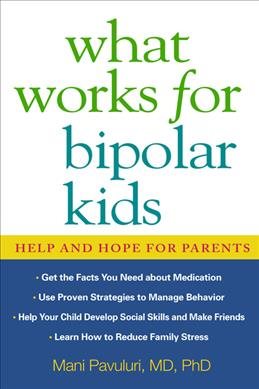 Imagen del vendedor de What Works for Bipolar Kids : Help and Hope for Parents a la venta por GreatBookPrices