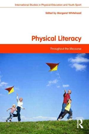 Immagine del venditore per Physical Literacy : Throughout the Lifecourse venduto da GreatBookPrices